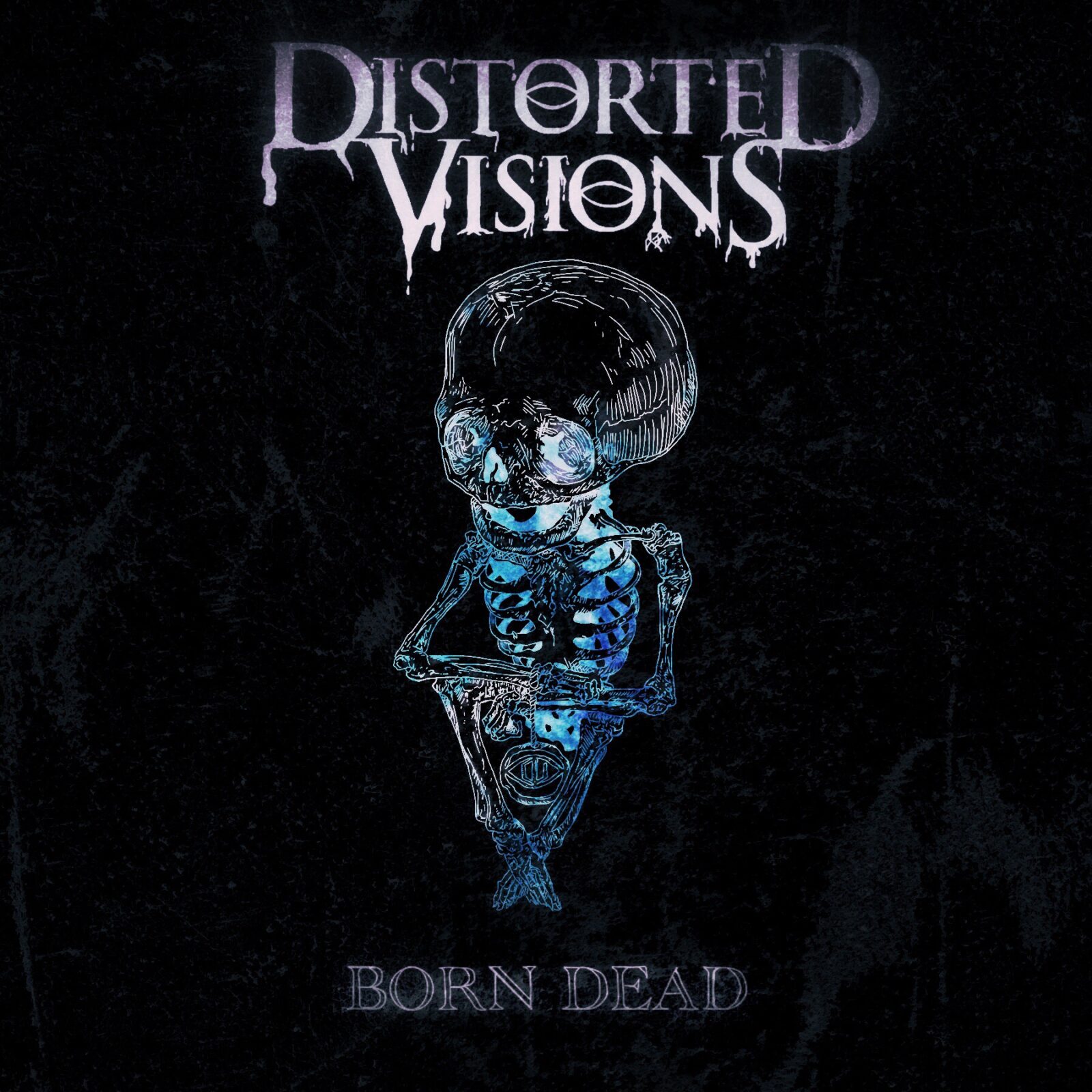 distorted vision born dead